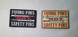Firing Pins Not Safety Pins - Patch - [product_type} - RLH Design Group