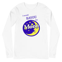 "I Would BAYOU The Moon" Unisex Long Sleeve Tee - [product_type} - RLH Design Group